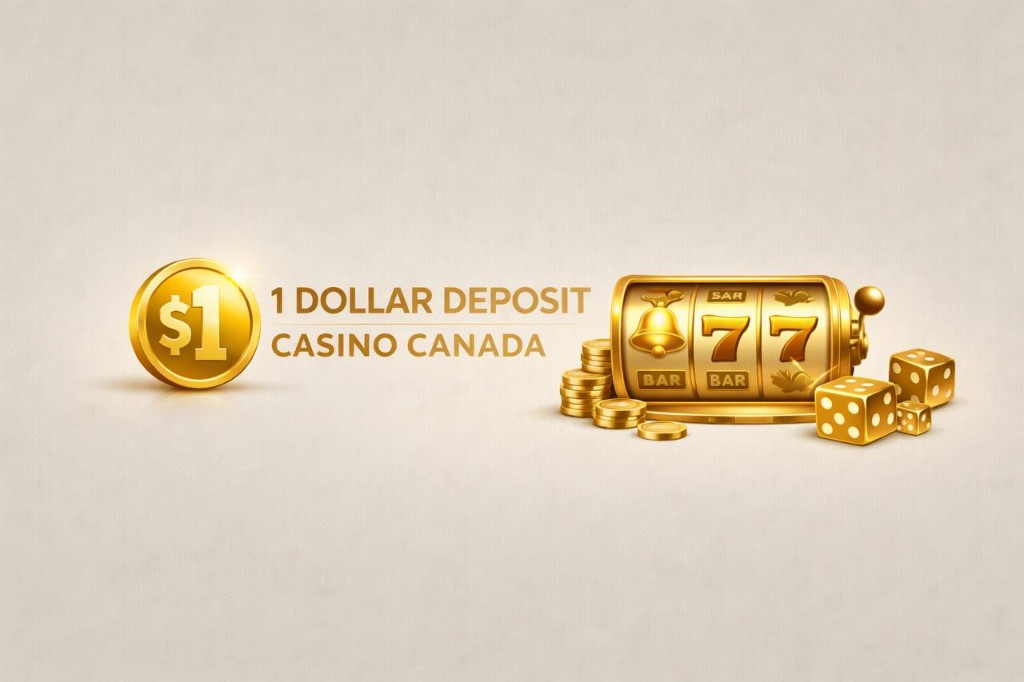 $1 Deposit Casino Canada – Real Money Gambling